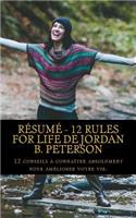 R?sum? - 12 Rules for Life de Jordan B. Peterson: 12 Conseils ? Conna?tre Absolument Pour Am?liorer Votre Vie.