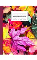 Composition Book Colorful Autumn Fall Leaves Wide Rule: Red, Yellow, Orange, Amber, Green Foliage Botanical Leaf Notebook for Teens, Middle, High School, College Students, Teachers, Home School, Diary(1 Leaf Composition Books)