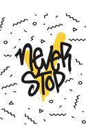 Never Stop