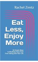Eat Less, Enjoy More
