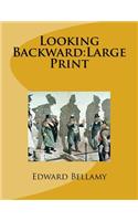 Looking Backward: Large Print