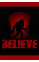 Believe: Wonderful and Versatile Journal with a Bigfoot Theme.