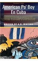 American Po' Boy En Cuba: Commercialism & Capitalism Clashing With Cuba's Communism, Culture, Customs, & Civil Rights