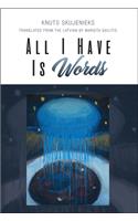 All I Have Is Words