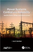 Power Systems Control and Reliability: Electric Power Design and Enhancement
