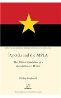Pepetela and the MPLA: The Ethical Evolution of a Revolutionary Writer(36 Studies in Hispanic and Lusophone Cultures)