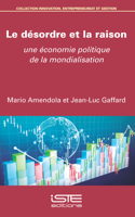 Le desordre et la raison: Une economie politique de la mondialisation