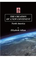 The Creation of a New Continent