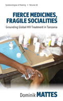 Fierce Medicines, Fragile Socialities