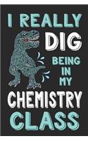 I Really Dig Being in My Chemistry Class: Dinosaur Composition Lined Notebook Wide Ruled