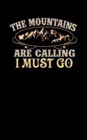The Mountains Are Calling I Must Go