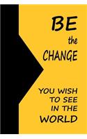 Be the Change You Wish to See in the World: Notebook