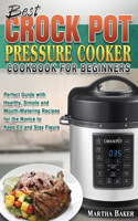 Best Crock Pot Pressure Cooker Cookbook for Beginners