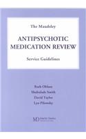 Maudsley Antipsychotic Medication Review Service Guidelines