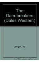 The Dam Breakers