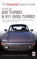 Porsche 930 Turbo & 911 (930) Turbo: Coupé. Targa, Cabriolet, Classic & Slant-Nose Models: Model Years 1975 to 1989(Essential Buyer's Guide)