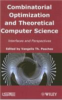 Combinatorial Optimization and Theoretical Computer Science: Interfaces and Perspectives