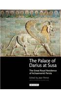 The Palace of Darius at Susa