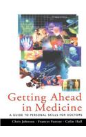 Getting Ahead in Medicine: A Guide to Personal Skills for Doctors