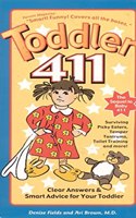 Toddler 411: Clear Answers & Smart Advice for Your Toddler