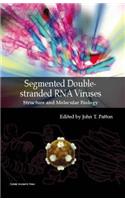 Segmented Double-stranded RNA Viruses: Structure and Molecular Biology