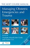 Managing Obstetric Emergencies and Trauma: The Moet Course Manual
