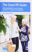 The Good PA Guide: Understanding the Role of Personal Assistance to People with Disabilities