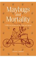 Maybugs and Mortality