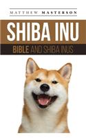 Shiba Inu Bible And Shiba Inus: Your Perfect Shiba Inu Guide Shiba Inu, Shiba Inus, Shiba Inu Puppies, Shiba Inu Breeders, Shiba Inu Care, Shiba Inu Training, Health, Behavior, Bre