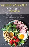 Mediterranean Diet Snack and Appetizer Cookbook