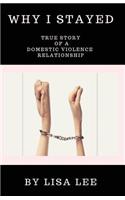 Why I Stayed: True Story of a Domestic Violence Relationship