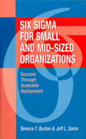 Six SIGMA for Small and Mid-Sized Organizations