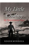 My Little Cowboy: My Reincarnation Story: My Reincarnation Story