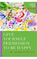 Give Yourself Permission to be Happy