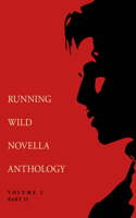 Running Wild Novella Anthology Volume 2, Part 2