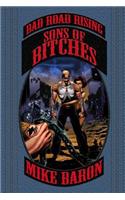 Sons of Bitches: Bad Road Rising Book 4