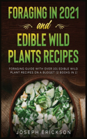 Foraging in 2021 AND Edible Wild Plants Recipes