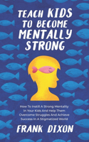 Teach Kids to Become Mentally Strong