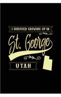 I Survived Growing Up In St. George Utah: Lined Travel Notebook Journal