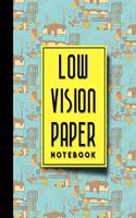 Low Vision Paper Notebook: vision handwriting paper, Low Vision Writing Aids, Cute Birthday Cover, 8.5" x 11", 200 pages(70 Low Vision Paper Notebook)