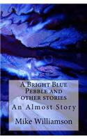 Bright Blue Pebble and other stories