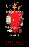 Resurrection of Fulgencio Ramirez Lib/E