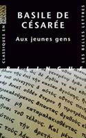 Basile de Cesaree, Aux Jeunes Gens. Comment Tirer Profit de la Litterature Grecque