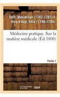 Médecine Pratique. Sur La Matière Médicale. Partie 1