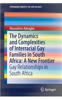 The Dynamics and Complexities of Interracial Gay Families in South Africa: A New Frontier