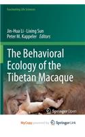 The Behavioral Ecology of the Tibetan Macaque