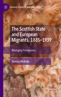 Scottish State and European Migrants, 1885-1939