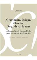 Grammaire, Lexique, Reference. Regards Sur Le Sens