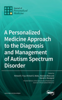 Personalized Medicine Approach to the Diagnosis and Management of Autism Spectrum Disorder