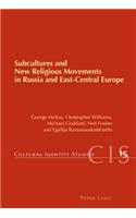 Subcultures and New Religious Movements in Russia and East-Central Europe